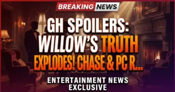Gh spoilers: willow's truth explodes! Chase & pc rocked!