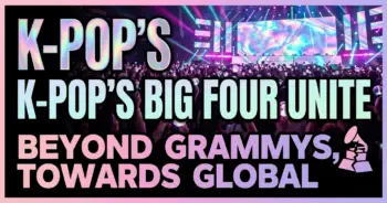 K-pop's big four unite: beyond grammys, towards global empire