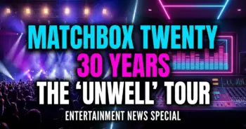 Matchbox twenty marks 30 years: the 'unwell' tour & legacy deep dive