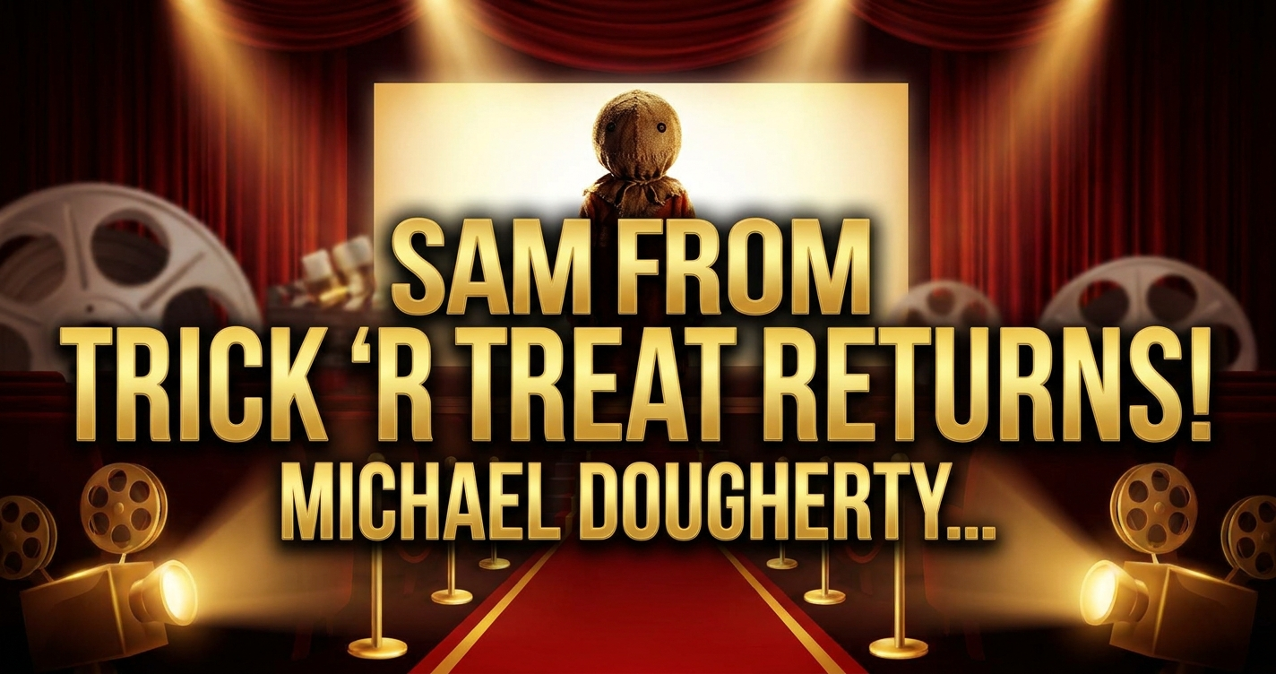 Sam from trick 'r treat returns! Michael dougherty unleashes new horror 1 Sam from trick 'r treat returns! Michael dougherty unleashes new horror