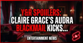 Y&r spoilers: claire grace's audra blackmail kicks off major drama!