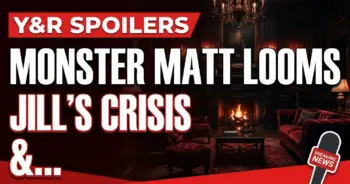 Y&r spoilers: monster matt looms, jill's crisis, & that 'baby' bombshell!