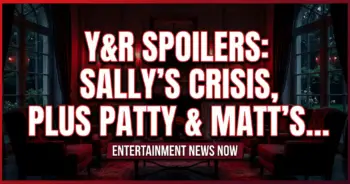 Y&r spoilers: sally's crisis, plus patty & matt's unholy return!