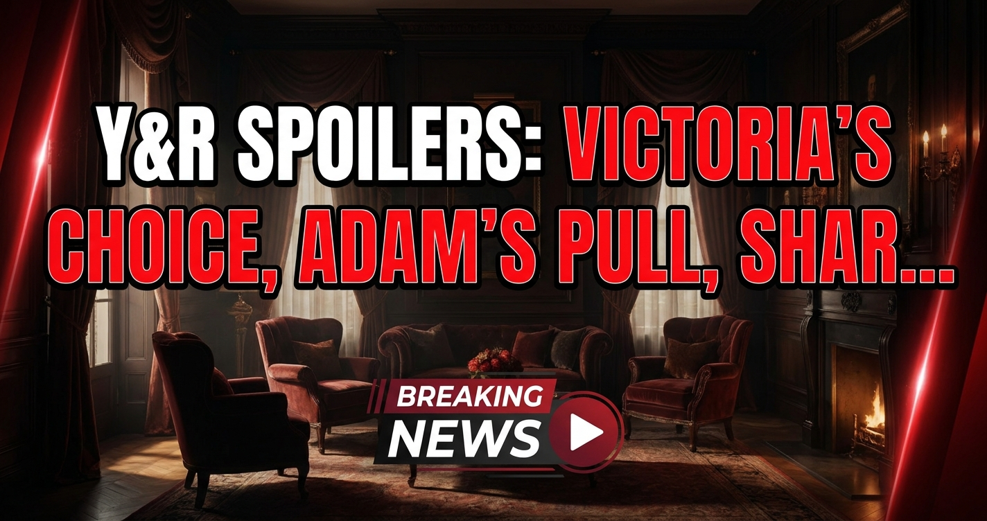 Spolilers Y&R Spoilers: Victoria's Choice, Adam's Pull, Sharon's Shock! | Daily Drama